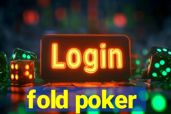 fold poker