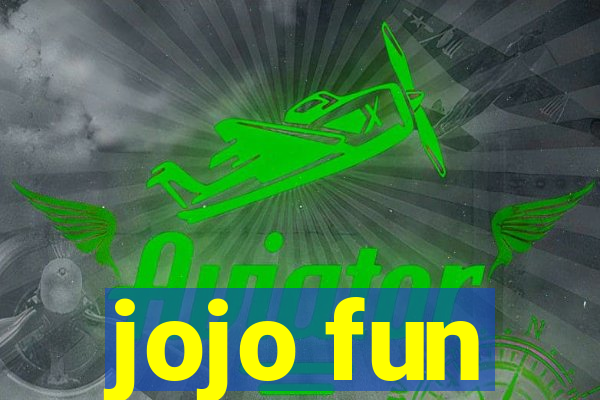 jojo fun