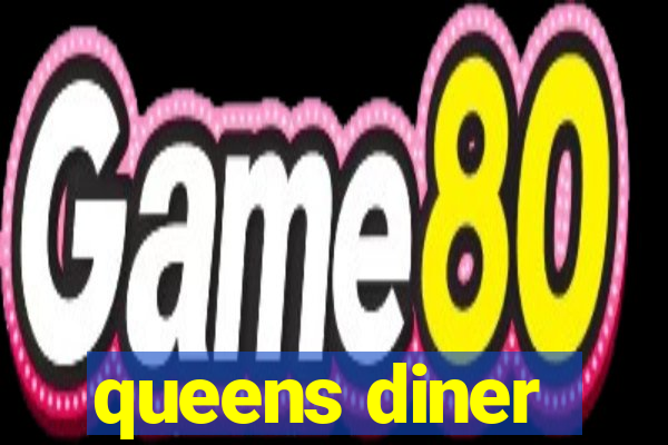 queens diner