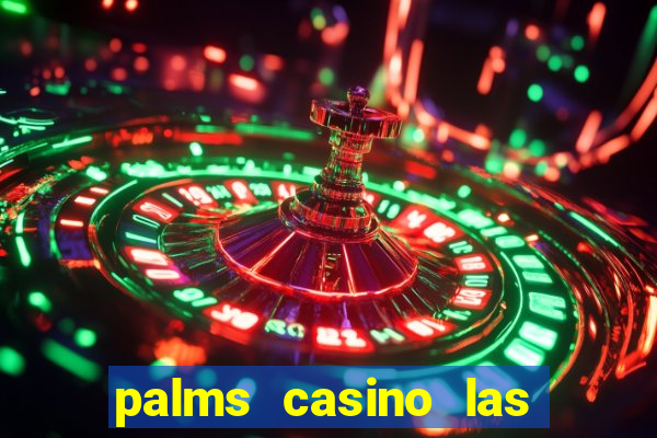 palms casino las vegas nv