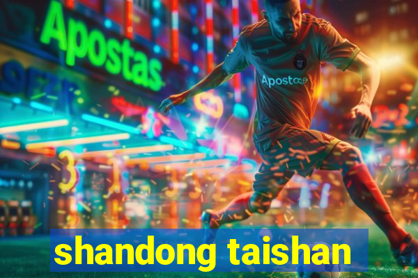 shandong taishan