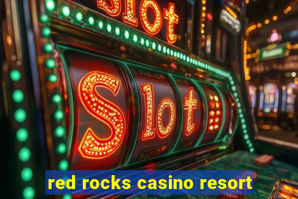 red rocks casino resort