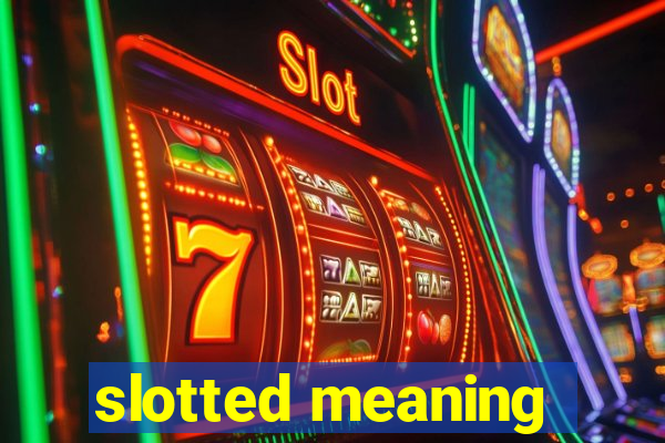 slotted meaning