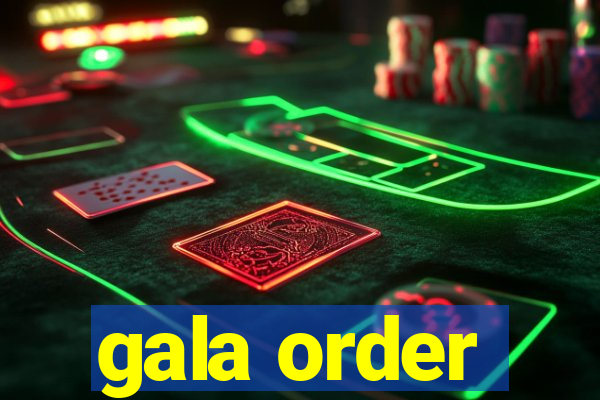 gala order