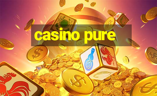 casino pure