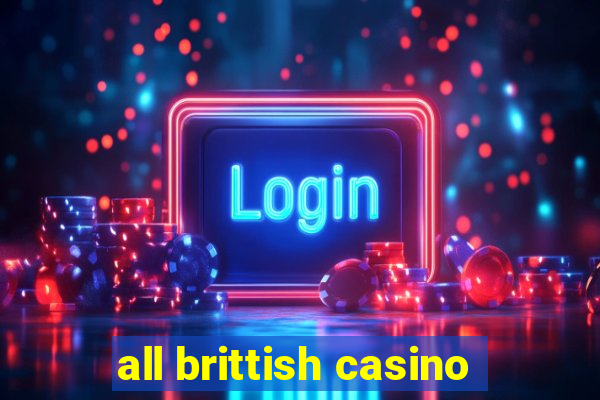 all brittish casino