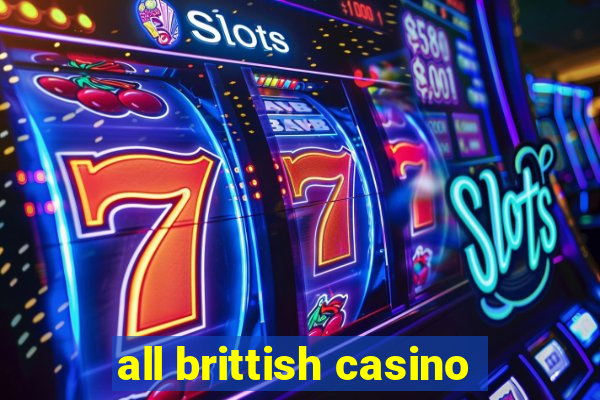 all brittish casino