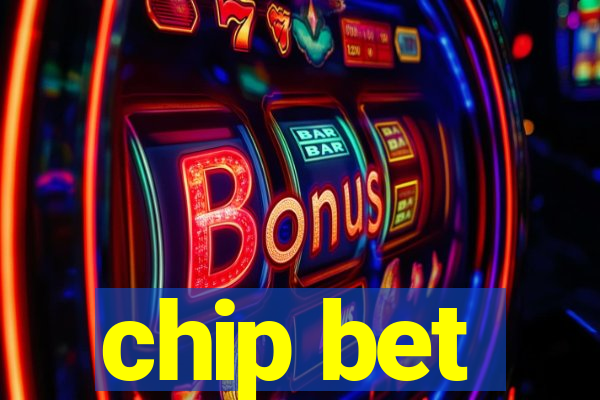 chip bet