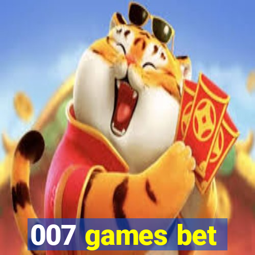 007 games bet