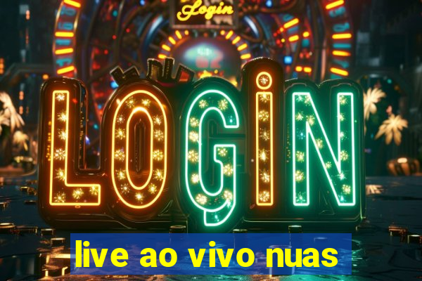 live ao vivo nuas