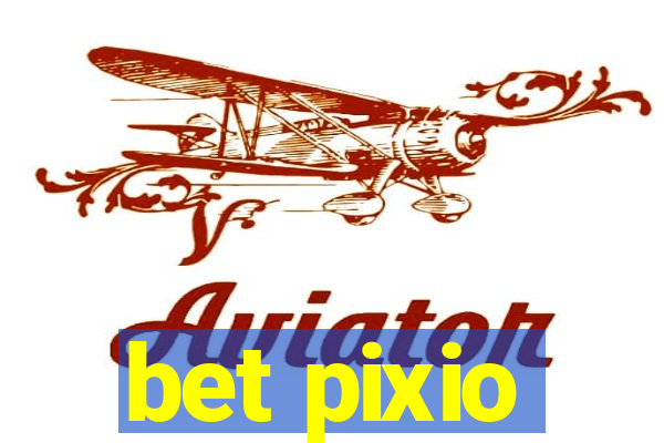 bet pixio