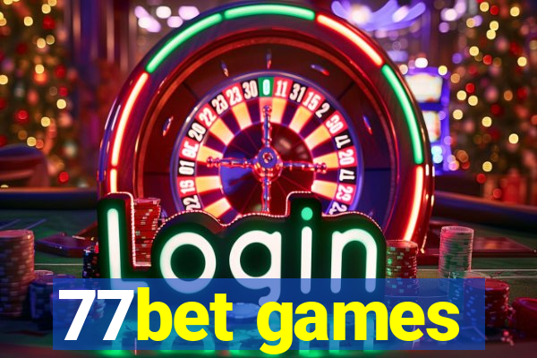 77bet games