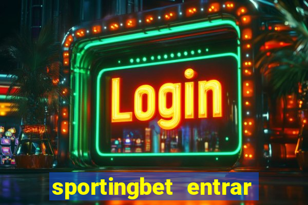 sportingbet entrar na minha conta