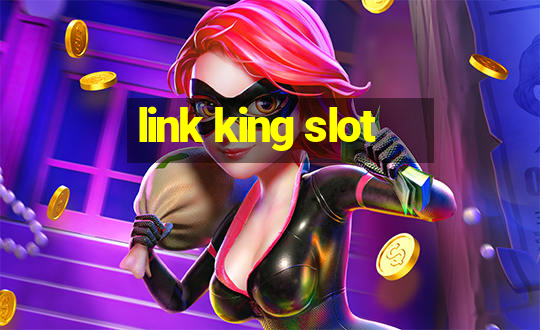 link king slot