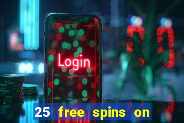 25 free spins on sign up casino