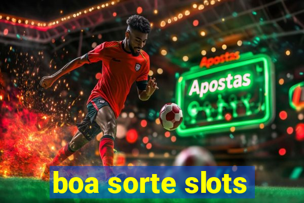 boa sorte slots