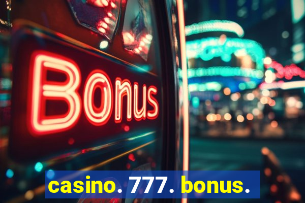 casino. 777. bonus.