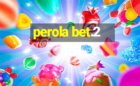 perola bet.2