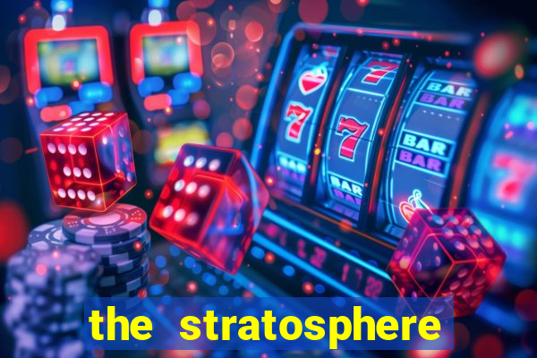 the stratosphere hotel casino and tower