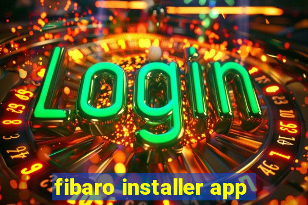 fibaro installer app