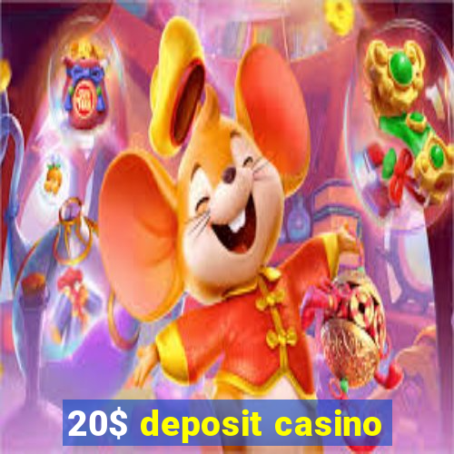 20$ deposit casino