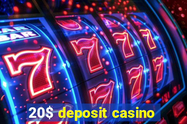 20$ deposit casino