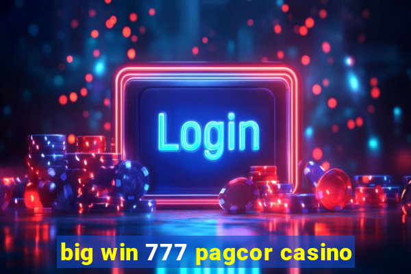 big win 777 pagcor casino