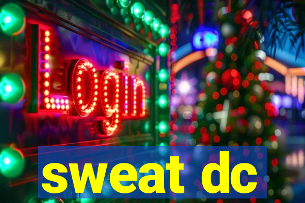 sweat dc