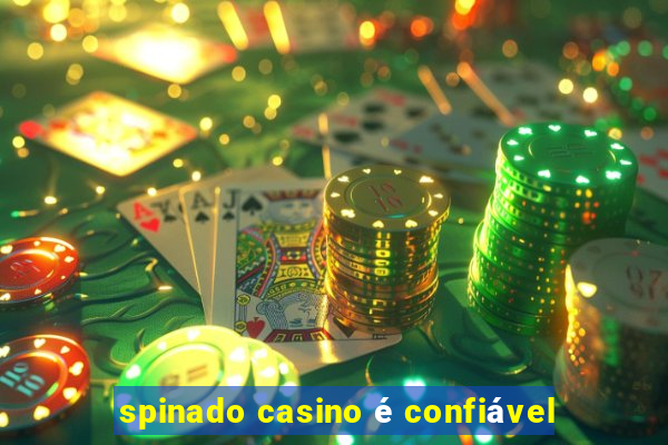 spinado casino é confiável