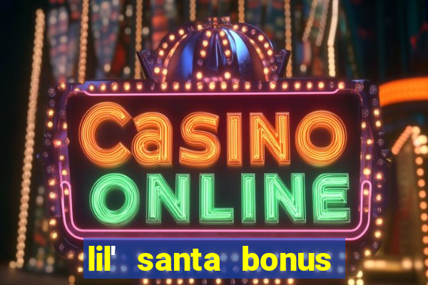 lil' santa bonus buy slot