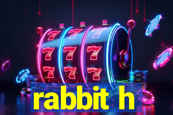 rabbit h