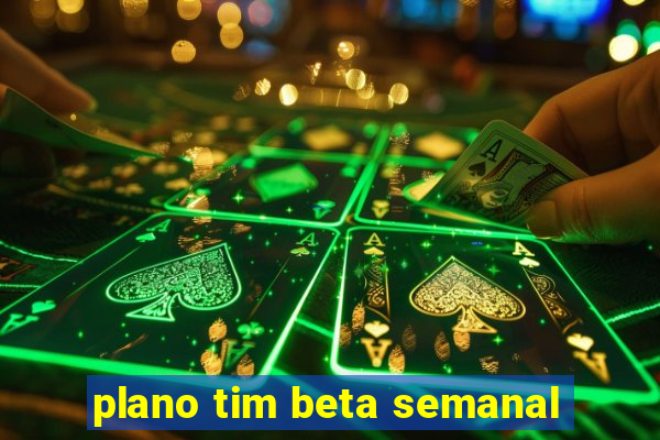 plano tim beta semanal