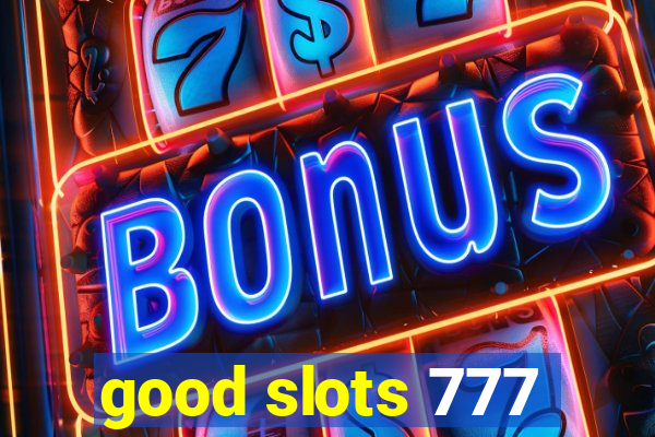 good slots 777