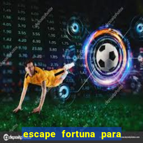 escape fortuna para bros 160