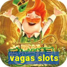 vagas slots