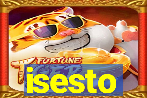 isesto