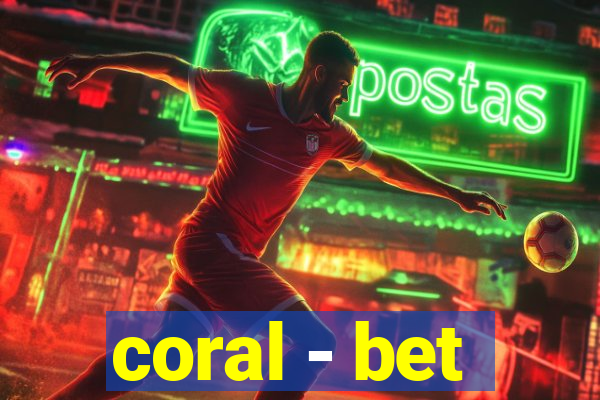 coral - bet