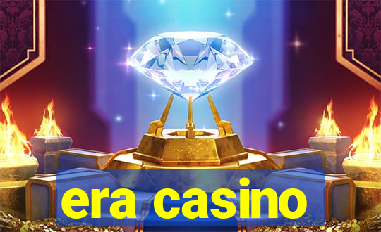 era casino