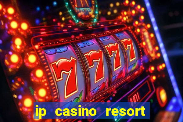 ip casino resort spa biloxi