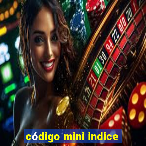 código mini indice