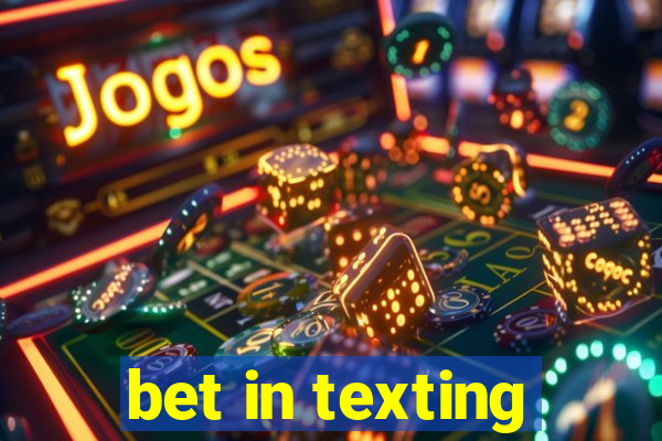 bet in texting