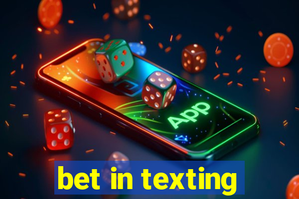 bet in texting