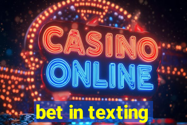 bet in texting