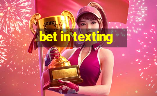 bet in texting