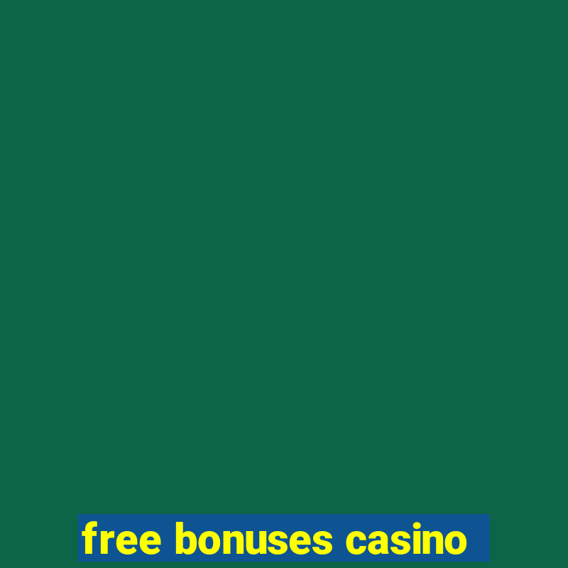 free bonuses casino