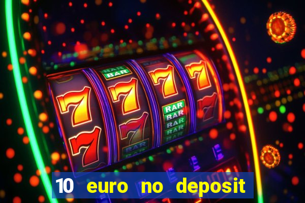 10 euro no deposit casino 2023