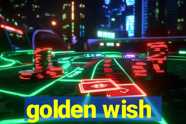 golden wish