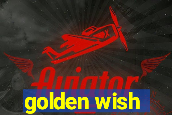 golden wish