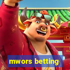 mwors betting