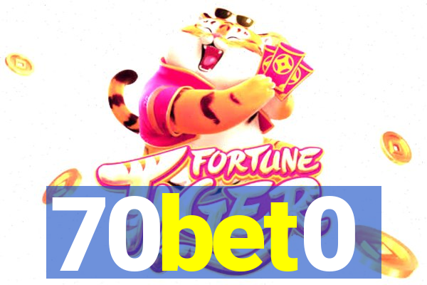 70bet0